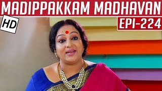 Madippakkam Madhavan | Epi 224 | 21/11/2014 | Kalaignar TV