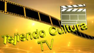 TV TEJIENDO CULTURA