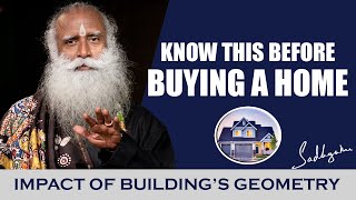 Know This Before Buying a House | Impact Of Building's Geometry | Sadhguru
