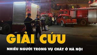 Giải cứu nhiều người trên mái nhà trong vụ cháy tổ hợp gym-game-bia ở Hà Nội
