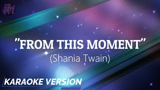 From This Moment - Shania Twain (Karaoke Version)