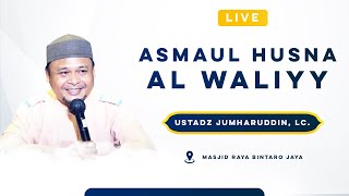 [LIVE] Ustadz Jumharuddin, Lc || ASMAUL HUSNA AL WALIYY