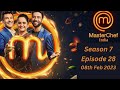 Master Chef India Episode 28 -08th February 2023(Season 7) #MasterChefIndia2023