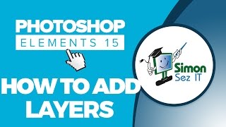 How to Add and Work With Layers in Adobe Photoshop Elements 15 - Part 2