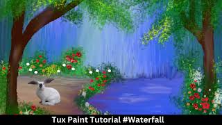 Waterfall Scenery on Tux Paint ll Tux Paint Tutorial ll