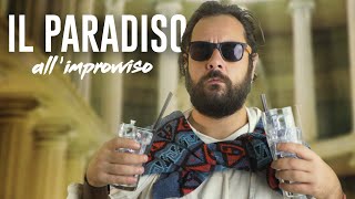 IL PARADISO ALL'IMPROVVISO | Le Coliche