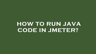 How to run java code in jmeter?