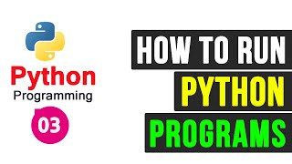 How to Run Python Programs | Video Tutorial