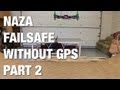 DJI Naza Failsafe Without GPS - Part 2 w/ FrSky Turnigy 9X