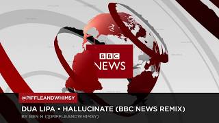 Dua Lipa BBC News Remix by Ben H