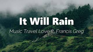 It Will Rain - Music Travel Love ft. Francis Greg (Bruno Mars Cover) Lyrics