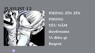 | PlayList 12 | Phóng Zìn Zìn, Phong, Yêu Nắm....