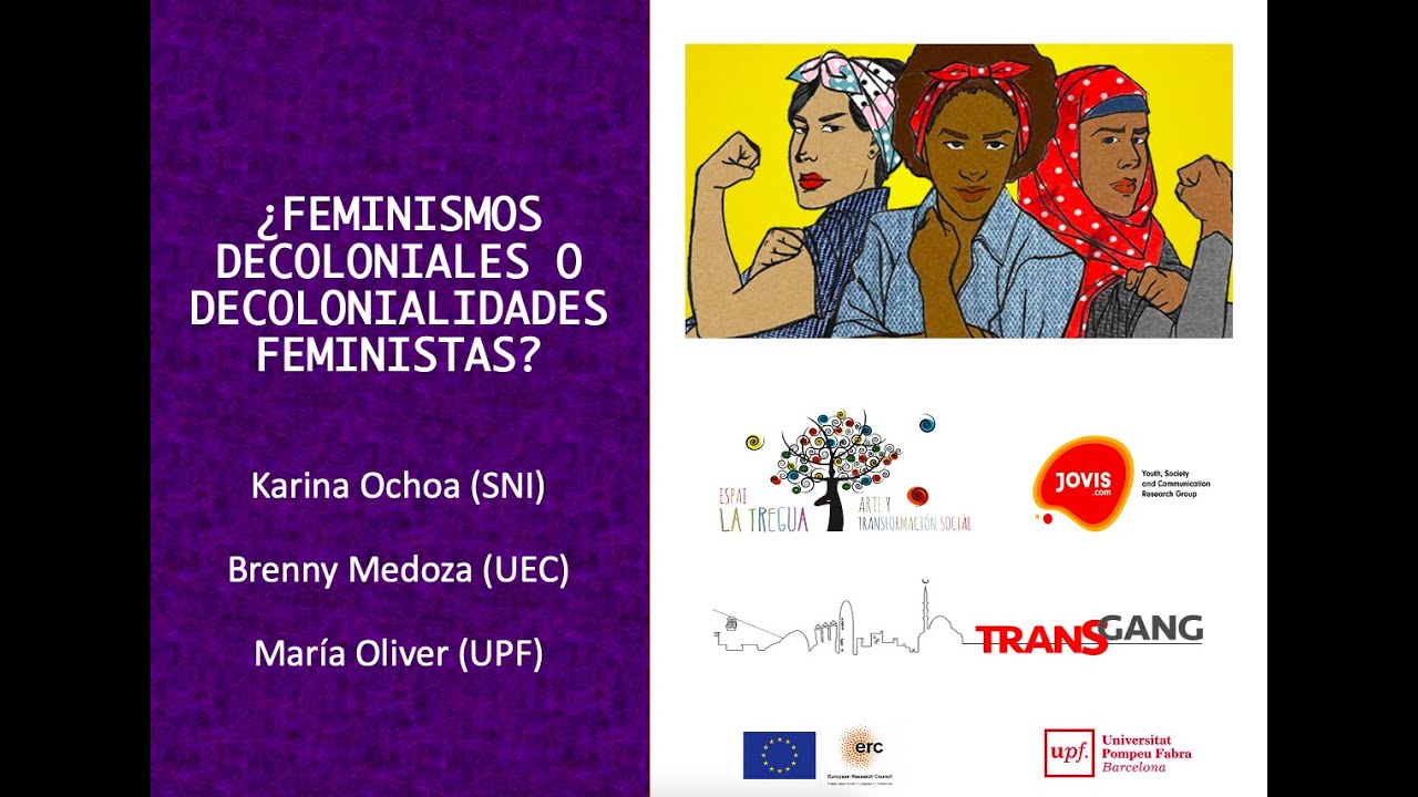 Feminismos Decoloniales O Decolonialidades Feministas Youtube