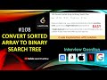 Convert Sorted Array to Binary Search Tree | Algorithm Explained | LeetCode 108 | Learn Overflow