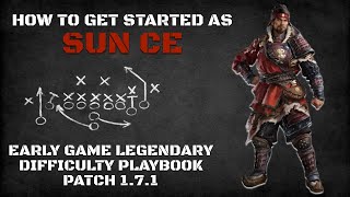 How to Get Started as Sun Ce | Early Game Legendary Difficulty Playbook Patch 1.7.1