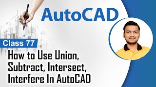 How to Use Union,subtract,intersect, Interfere In AutoCAD - Solid Modelling in AutoCAD - AutoCAD