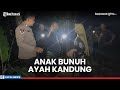 Gegara Penjualan Kambing, Anak Nekat Bunuh Ayah Kandung