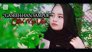 Lagu Aceh Terbaru 2019 - Gaseh Han Sampoe (Official Music Video)