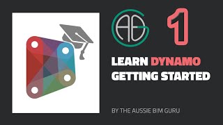 Learn Dynamo - Lesson 1: Getting Started & User Interface