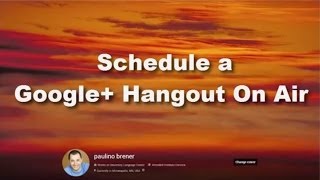 How To Schedule a HOA (Google+ Hangout On Air)