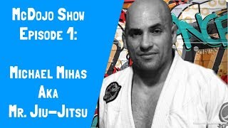 McDojo Show Ep.1: Mr. Jiu-Jitsu