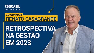 ES Brasil Entrevista - Retrospectiva 2023 - com Governador Renato Casagrande