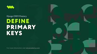 Defining custom primary keys | Django ORM Model Essentials