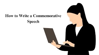 How to Write a Commemorative Speech