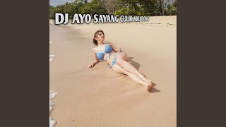 DJ AYO SAYANG CULIK AKU DONG