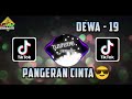 DJ PANGERAN CINTA - DEWA 19 MIX TERBARU