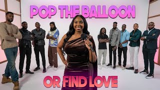 Ep 2: Pop The Balloon Or Find Love | With Arlette Amuli