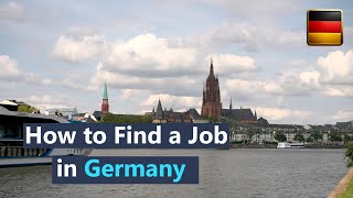 How to Find a Job in Germany as a Foreigner