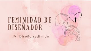 Feminidad de diseñador. 4. Diseño redimido