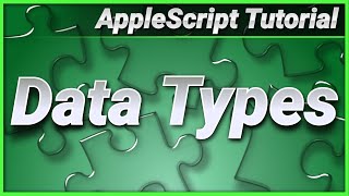 AppleScript Tutorial : Data Types