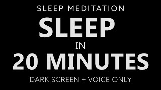 Guided Sleep Meditation Fall Asleep in 20 Minutes (Very Strong) Dark Screen & Voice Only
