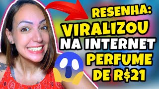 VIRALIZOU NA INTERNET PERFUME DE R$21