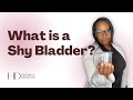 What is a Shy Bladder? | HD Screening & Laboratory