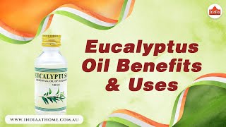 Eucalyptus Oil Benefits and Uses @IndiaAtHomeStore