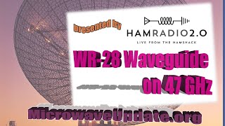 WR-28 Waveguide on 47 GHz for Ham Radio | Microwave Update