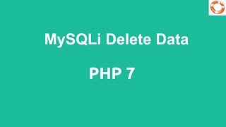 PHP 7 MySQLi Delete Data