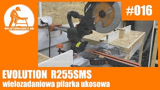 EVOLUTION R255SMS - Modernizacja mojego stanowiska pod ukośnicę