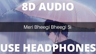 Meri Bheegi Bheegi Si-8D Audio | Abhishek Raina | HQ