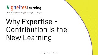 Workflow Learning Idea: Why Expertise-Contribution Is the New Learning