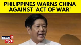 China vs Philippines | Philippine President Warns China Over Red Line In South China Sea | G18V