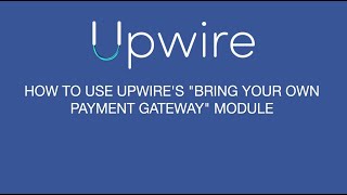 How to use Upwire's Credit Card Module