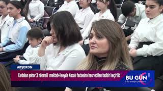 23 02 2023 DTV Xırdalan 3 nömrəli məktəb liseydə Xocalı tədbiri