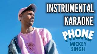 [KARAOKE] Phone - Mickey Singh karaoke instrumental - Ft Emily Shah instrumental punjabi songs