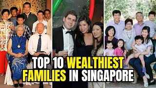 Top 10 wealthiest families in Singapore 2024