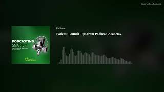 Podcast Launch Tips