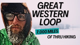 Great Western Loop: Backpacking the 7,000 mile in 7 months. The longest thru-hike